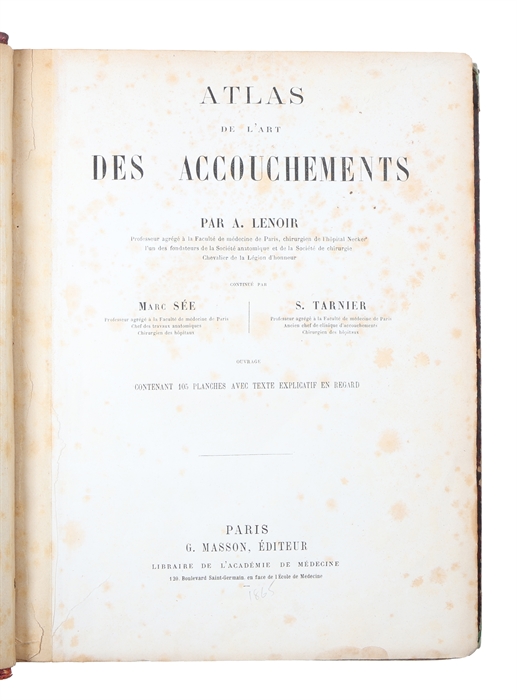 Atlas de L'Art des Accouchements. Continué par Marc Sée (et) S. Tavernier. Ouvrage contenant 105 Planches avec Texte Explicatif en Regard.