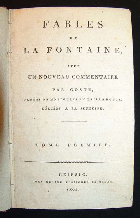 Fables, avec un nuveau Commentaire par Coste, ornées de 216 Figures en Taille Douce, dédieés a la Jeunesse. 3 Tomes.