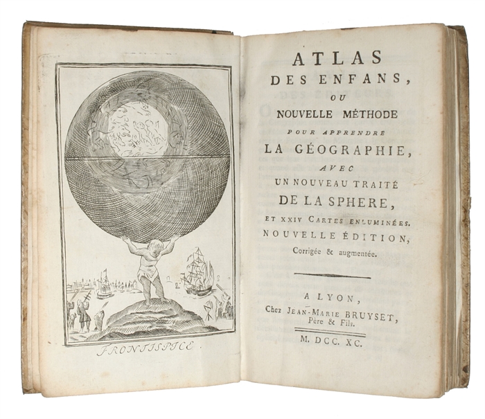 Atlas des Enfans, ou nouvelle Méthode pour apprendre la Geographie, avec un nouveau Traité de la Sphere,...Nouvelle Édition corrigée & augmentée.