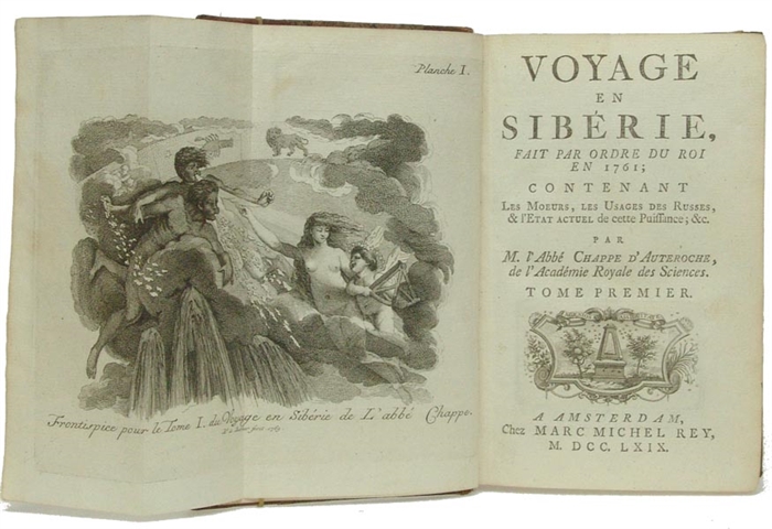 Voyage en Sibérie, fait par Ordre du Roi en 1761, contenant Les Moeurs, les Usages des Russes, & l'Etat actuel de cette Puissance; &c. 2 vols. (and) Kracheninnikow: Histoire et Description du Kamtchatka. Contenant I. Les Moeurs & Les Coutumes de Hab...