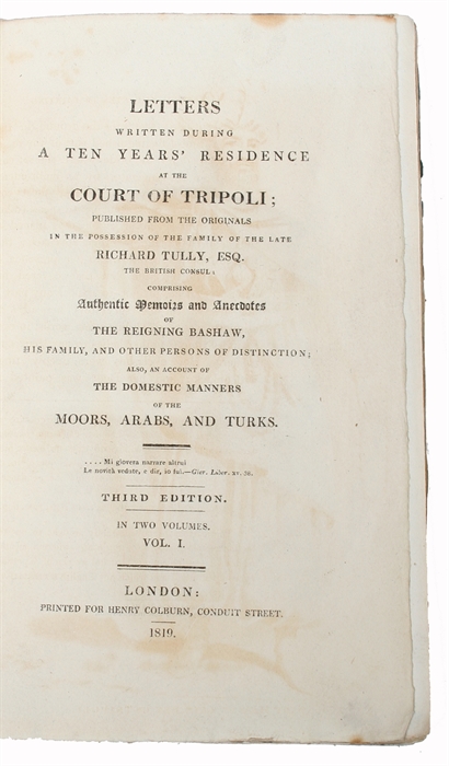 Letters written during a ten Year's Residence at the Court of Tripoli, published from the Originals in the Possession of the Family of the Late Richard Tully...Comprising Authentic Memoirs and Anecdotes of the Reigning Bashew, his Family, and other Pe...