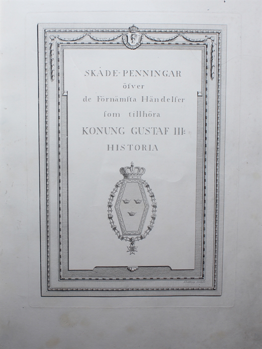 Skåde-Penningar öfver de Förnämsta Händelser som tillhöra Konung Gustaf IIIs Historia.