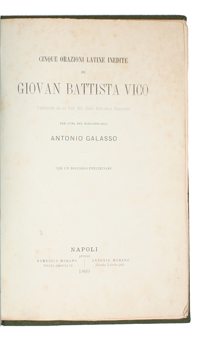 Cinque orazioni latine inedite. Pubblicato da un Cod. MS. della Bibliotheca Nazionale per cura del bibliotecario Antonio Galasso. Con un discorso preliminare.