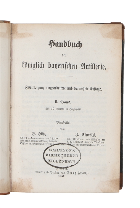 Handbuch der königlich bayerischen Artillerie. Zweite, ganz umgearbeitete und vermehrte Auflage. 2 Bde.