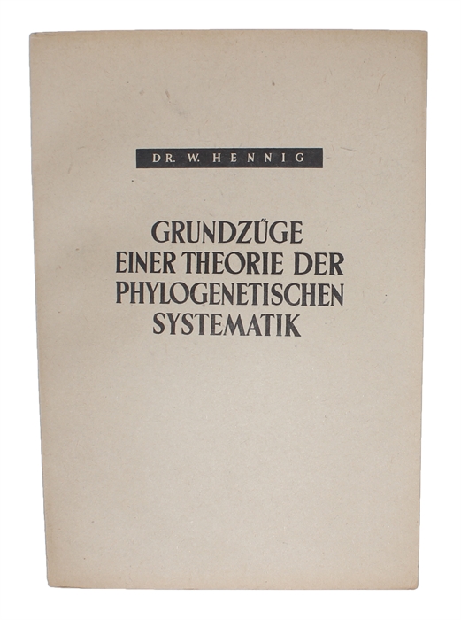 Grundzüge einer Theorie der phylogenetischen Systematik. Herausgegeben vom Deutschen Entomologischen Institut Berlin=Friedrichshagen.