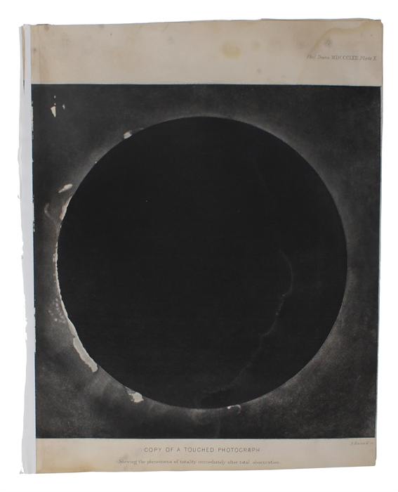 The Bakerian Lecture. - On Some Total Solar Eclipse of July 18th, 1860, observed at Rivabellosa, near Miranda de Ebro, in Spain. Received January 30,- Read April 10, 1862.