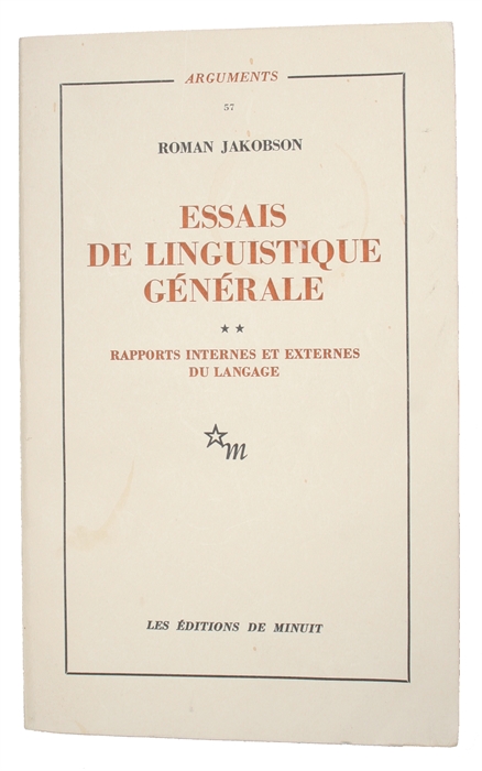 Essais de linguistique générale **. Rapports internes et externes du langage.