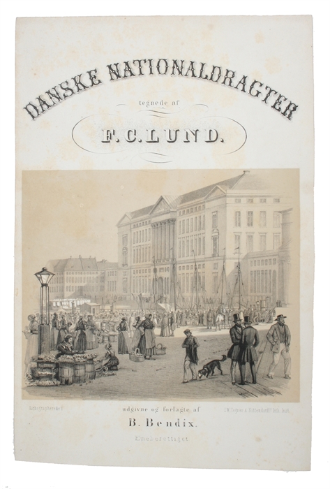 Danske Nationaldragter. Lithographerede af Ad. Kittendorff.