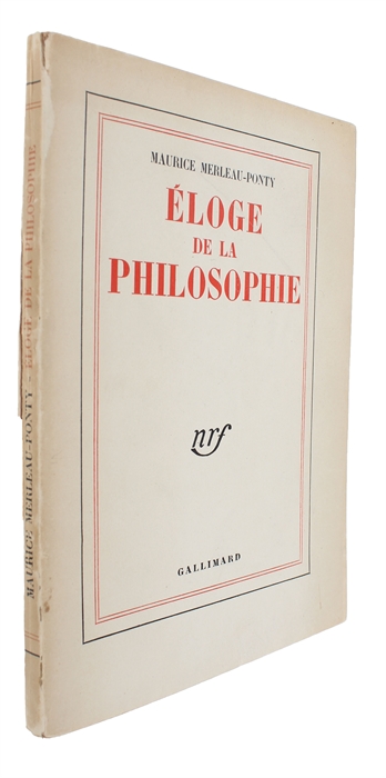 Éloge de la Philosophie. Lecon inaugurable faite au Collège de France, le jeudi 15 janvier 1953.