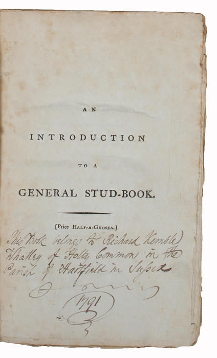 An Introduction to a General Stud-Book; Containing (with few exceptions) The Pedigree of every Horse, Mare, &c. Of Note, That has appeared on the Turf for the last Fifty Years, With Many of an Earlier Date; Together with A Short Account of the Most no...