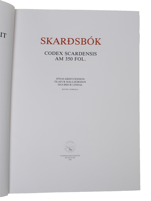 Codex Scardensis AM 350 Folio. Jónas Kristjánsson, Olafur Halldórsson, Sigurdur Lindal rituda Formála.