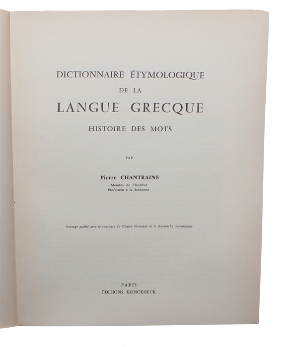 Dictionnaire étymologique de la langue grecque. Histoire des mots. 5 vols.
