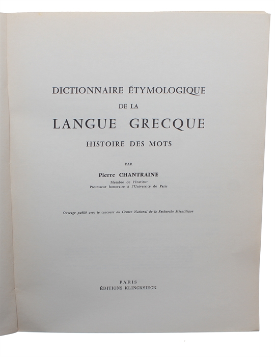 Dictionnaire étymologique de la langue grecque. Histoire des mots. 5 vols.