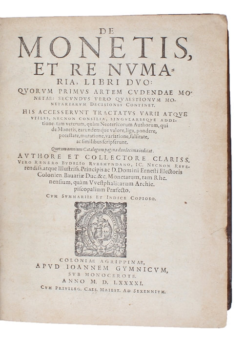 De monetis et re numaria libri duo. Quorum primus artem cudendae monetae, secundus vero quaestionum monetariarum decisiones continet.