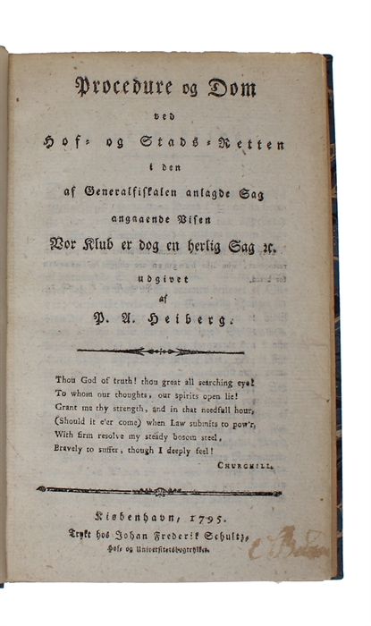 Procedure og Dom ved Hof= og Stads=Retten i den af Generalfiskalen anlagde Sag angaaende Visen Vor Klub er dog en herlig Sag ec. udgivet af P.A. Heiberg.