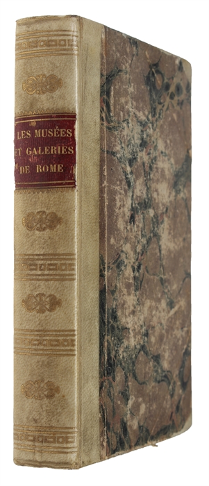 Les Musées et Galeries de Rome. Catalogue général de tous les Objets d'Art qui y sont exposés.