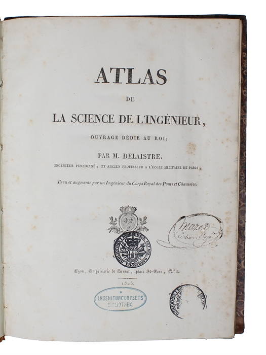 La Science de L'Ingénieur, divisée en trois Parties ou l'on traite des Chemins, des Ponts, des Canaux et des Aqueducs. Revue et augmentée par un Ingenieur du Corps royal des Ponts et Chaussées. 2 Vols. + Atlas de la Science de L'Ingénieur.