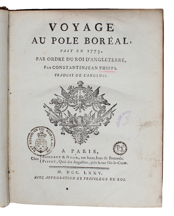 Voyage au Pole Boréal, fait en 1773, par Ordre du Roi D'Angleterre. Traduit de L'Anglois.