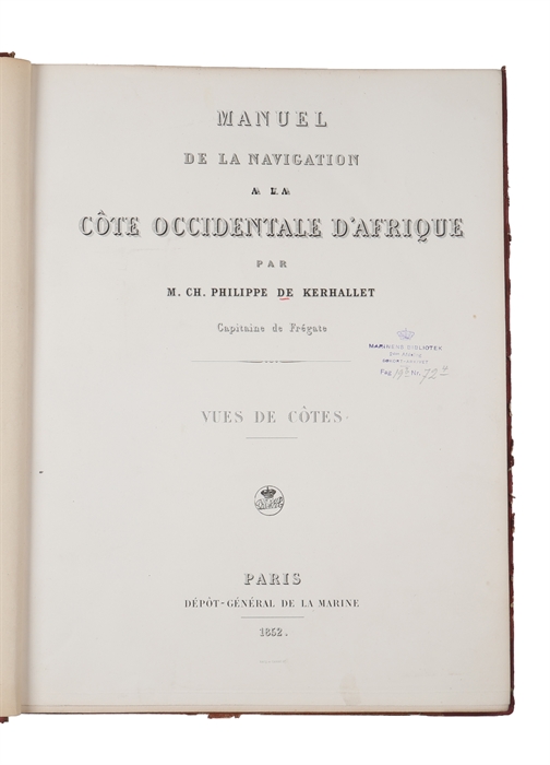 Manuel de la Navigation a la Cote occidentale d'Afrique. 3 Vols. + Atlasvol. (Vues de Côtes).