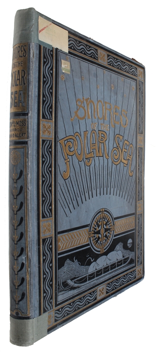 Shores of the Polar Sea. A Narrative of the Arctic Expedition of 1875-76. Illustrated with Sixteen Chromo=Lithographs and numerous Engravings from Drawings made on the Spot by the Author.