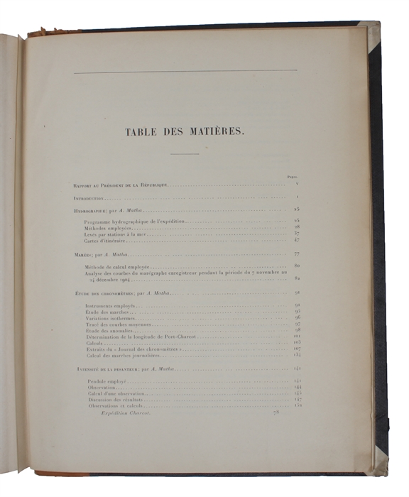 Expédition Antarctique Francaise (1903-1905). 3 Vols. (1. Journal de l'Expédition par J.-B. Charcot. - 2. Sciences naturelles. Documents Scientifiques. Géographie Physique - Glaciologie - Pétrographie par E. Gourdon. - 3. Hydrographie, Physique du Gl...