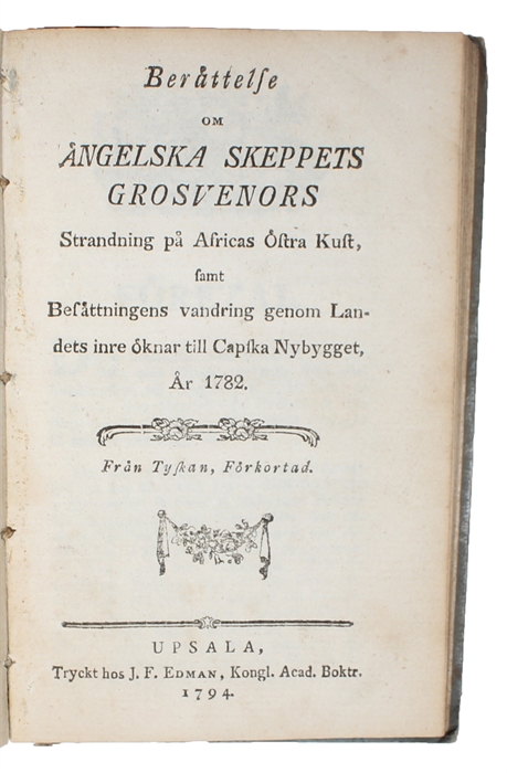 John Whites Resa till Nya Holland, Åren 1787 och 1788. [i.e. Swedish: "Journal of a Voyage to New South Wales"] (+) Berättelse om ängelska skeppets Grosvenors strandning på Africas östra kust, samt besättningens vandring genom landets inre öknar till c...