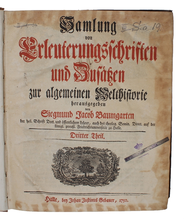 Uebersetzung der Algemeinen Welthistorie die in Engeland durch eine Geselschaft von Gelehrten ausgefertiget worden. 1. - 59. Theil. (fehlt Theil 48 - 49). + Samlung von Erleuterungsschriften und Zusätzen zur algemeinen Welthistorie.1. - 6. Theil.