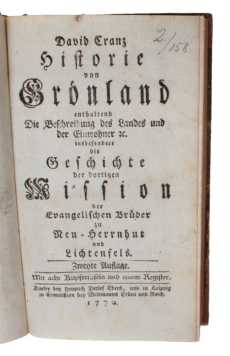 Historie von Grönland enthaltend die Beschreibung des Landes und der Einwohner ec. insbesondere die Geschichte der dortigen Mission der Evangelischen Brüder zu Neu=Herrnhut und Lichtenfels. Zweyte Auflage. Mit acht Kupfertafeln und einem Register.