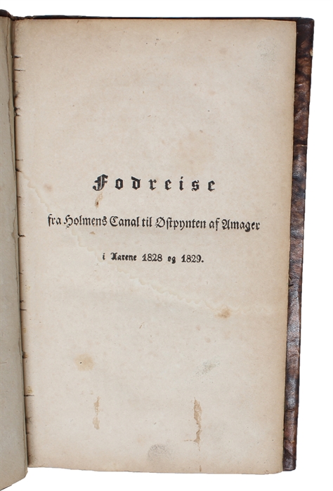 Fodreise fra Holmens Canal til Østpynten af Amager i Aarene 1828 og 1829. Andet Oplag. (Forøget af Forfatteren).