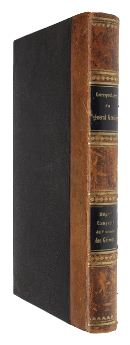 Correspondance du Général Grenier et de son Etat Major avec le Généraux Jourdan, Kléber, Ernouf, etc. titée des papiers du quartier-général Grenier pour servir à l'histoire des campagnes sur le Rhin en 1795 et 1796;... (+) Lettre sur la Campagne du G...