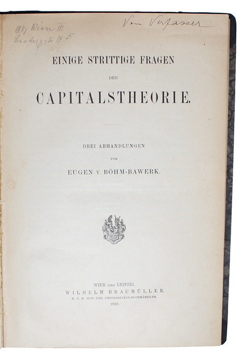 Einige strittige Frage der Capitalstheorie. Drei Abhandlungen.
