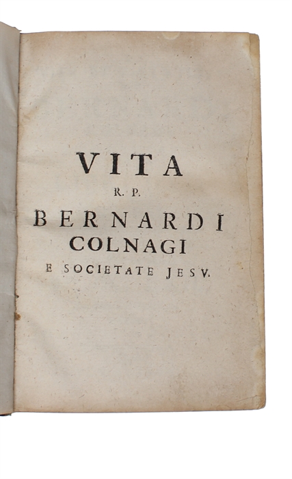 De vita et virtutibus R. P. Bernardi Colnagi e Societate Jesu libri duo.