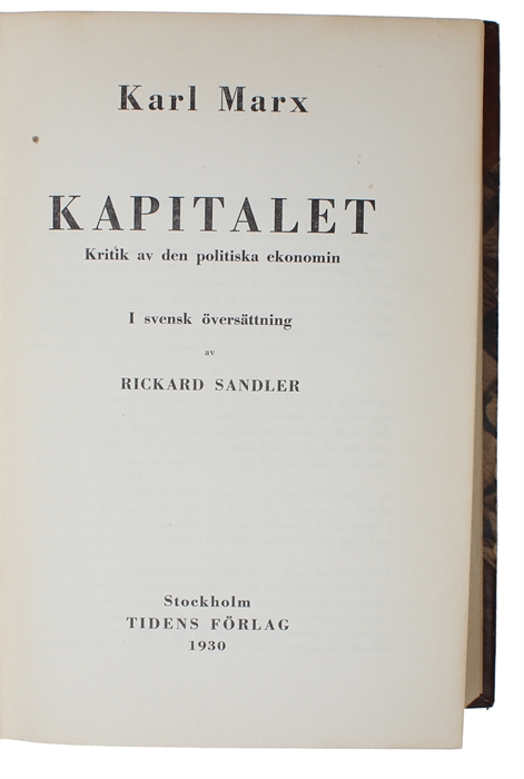 Kapitalet. Kritik av den politiska ekonomin. I svensk oversättning av Rickard Sandler. 3 vols.