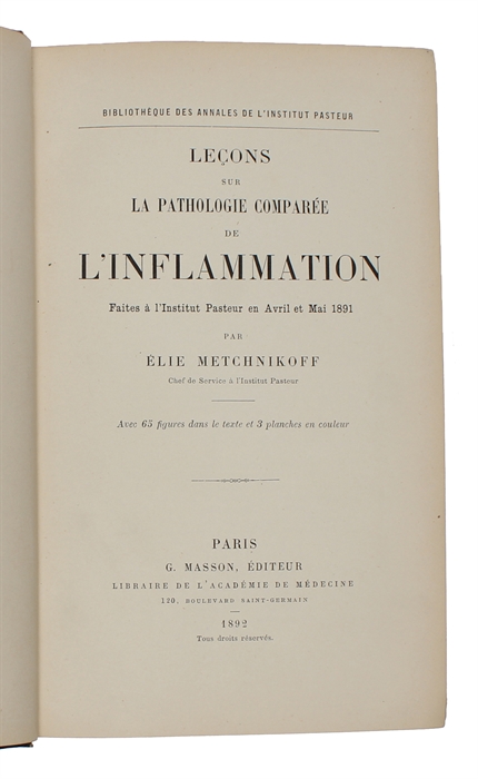 Leçons sur la pathologie comparée de l'inflammation faites à l'Institut Pasteur en Avril et Mai 1891-