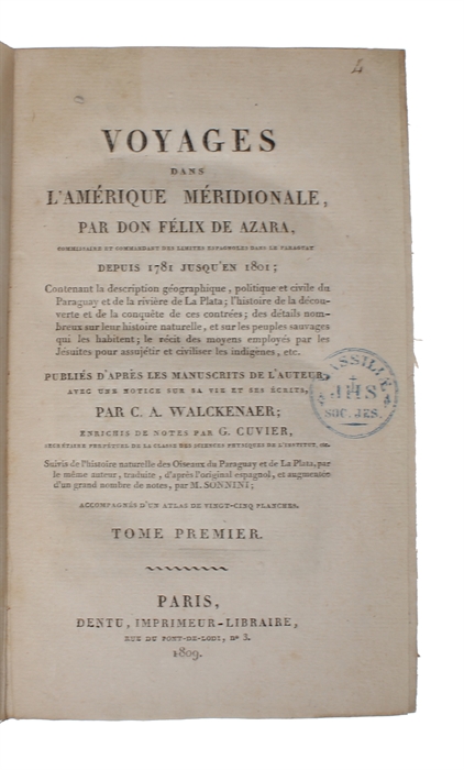 Voyages dans l'Amérique Méridionale, par Don Félix De Azara, Commissaire Et Commandant Des Limites Espagnoles Dans Le Paraguay, depuis 1781 jusqu'en 1801.