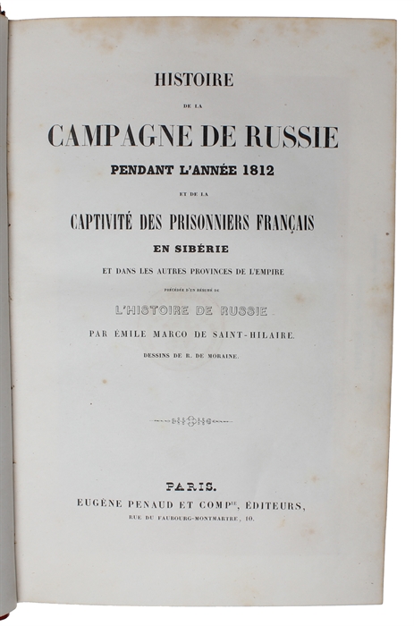 Histoire de la campagne de Russie pendant l'année 1812 et de la captivité des prisonniers français en Sibérie et dans les autres provinces de l'empire, précédée d'un résumé de l'histoire de Russie. 2 vols.