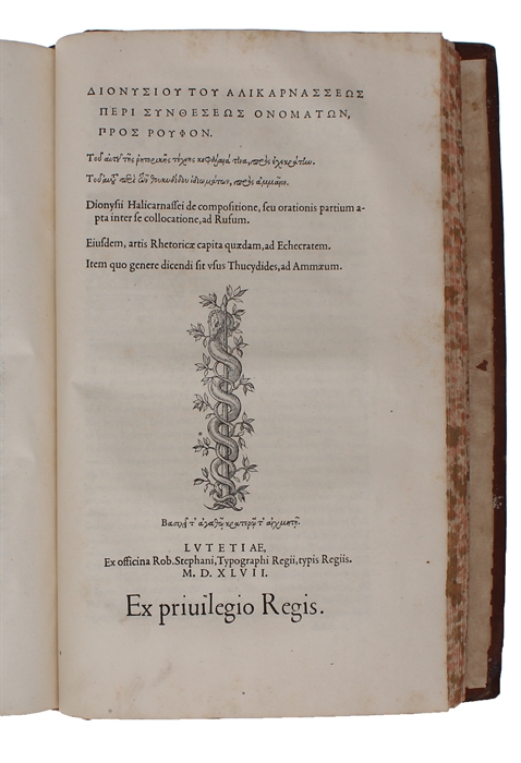 Romaikes Archaiologias Biblia Deka (in Greek). Antiquitatum Romanaru. Lib. X. Ex Bibliotheka Regia. + Peri Syntheseos Onomaton pros Roufon (in Greek). De compositione, seu orationis partium apta inter se collectione, ad Rufum.