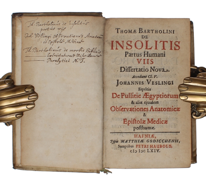 De Insolitis Partus Humani [Th. Bartholin] (+) Mindani Equitis Observationes Anatomicae [Vesling] (+) De Morbis Biblicis [Th. Bartholin] (+) Exercitationes Miscellaneae [Caspar Bartholin] (+)  Paralytici N.T. Medico et Philologico [Th. Bartholin].