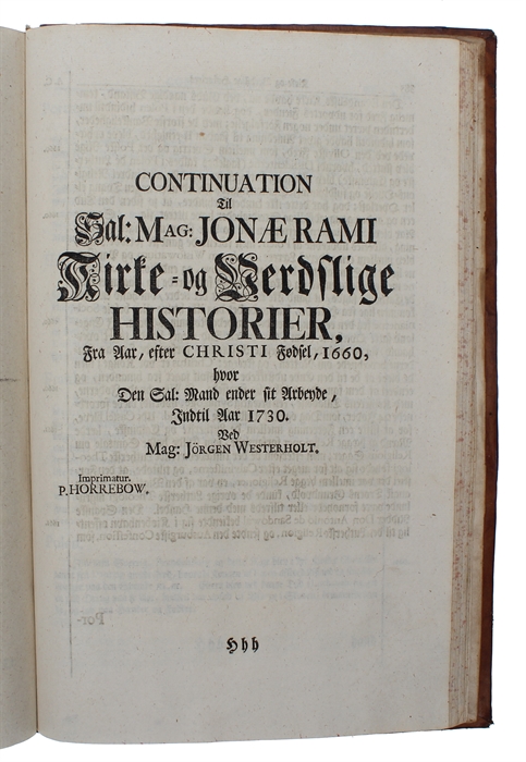 Guds Riige blant Verdens Riger udi en kort Extract af kircke- og verdslige Historier fra Verdens Begyndelse indtil 1660 ... Anden Gang oplagt