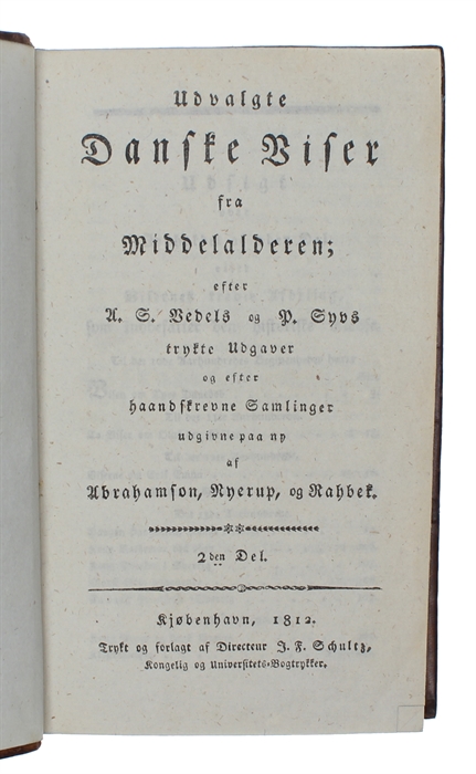 Udvalgte Danske Viser fra Middelalderen; efter A.S. Vedels og P. Syvs trykte Udgaver og efter haandskrevne Samlinger.