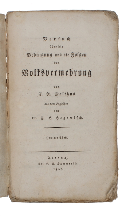 Versuch über die Bedingung und die Folgen der Volksvermehrung, aus dem Englischen von Dr. F.H. Hegewisch. 2 vols. 