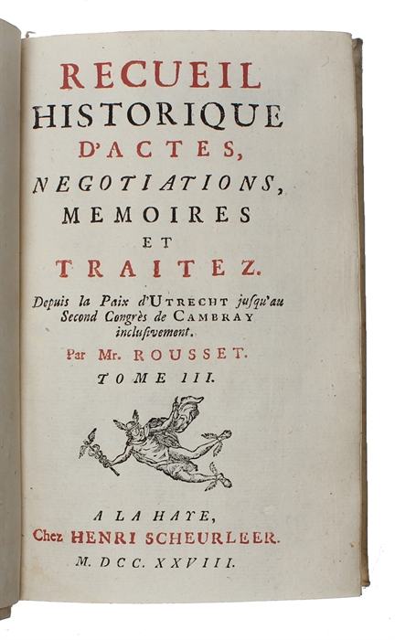 Recueil Historique d'Actes, Negociations, Mémoires, et Traitez. 21 vols + 2 supplement vols.
