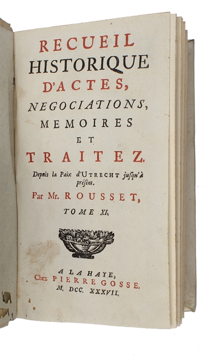 Recueil Historique d'Actes, Negociations, Mémoires, et Traitez. 21 vols + 2 supplement vols.