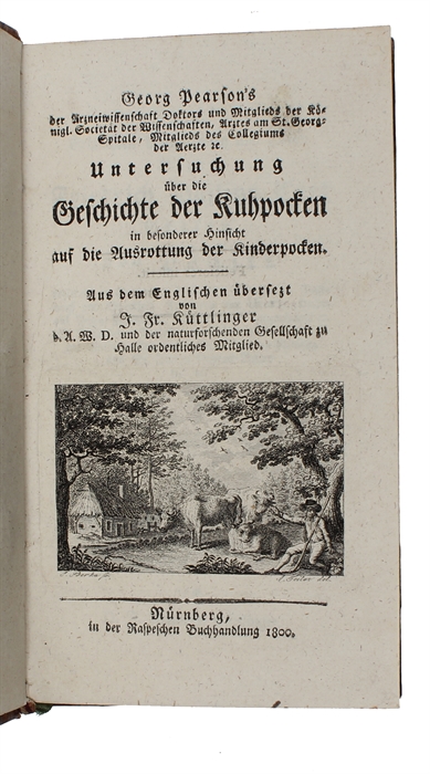 Untersuchung über die Geschichte der Kuhpocken : in besonderer Hinsicht auf die Ausrottung der Kinderpocken.