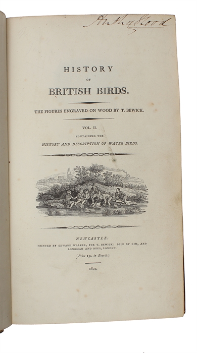 History of British Birds. The Figures engraved on Wood by T. Bewick. 2 vols. (1. Containing the History and Description of Land Birds. 2. History and Description of Water Birds).