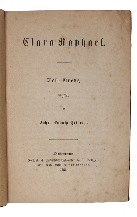 Clara Raphael. Tolv Breve, udgivne af Johan Ludvig Heiberg.