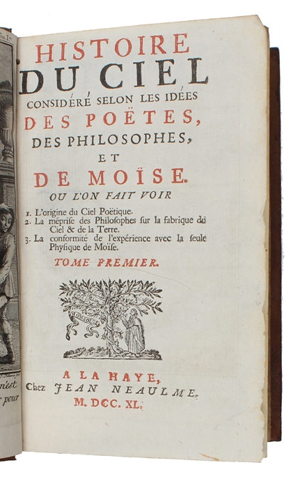 Histoire du Ciel considéré selon les idées des poëtes, des philosophes, et de Moise. 2 vols.