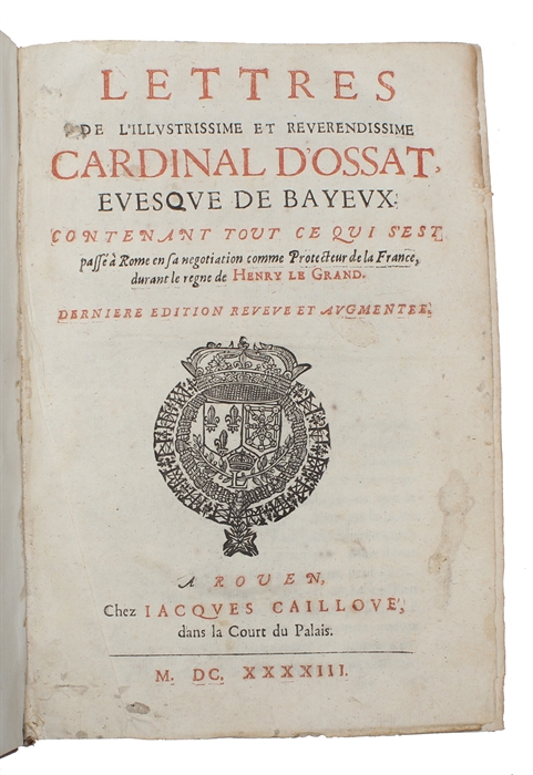 Lettres De L'Illustrissime Et Reverendissime Cardinal D'Ossat, Evesque De Bayeux.