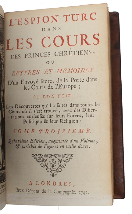 L'espion turc dans les cours des princes chretiens ou lettres et memoires d'un envoye secret de la Porte dans les cours de l'Europe. 7 vols.