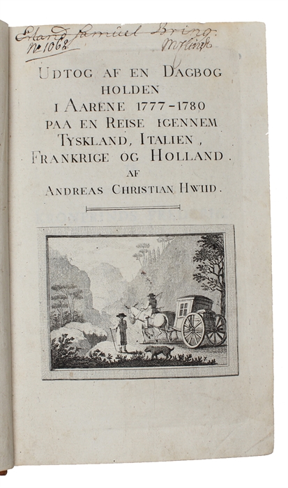 Udtog af en Dagbog holden i Aarene 1777-1780 paa en Reise igennem Tyskland, Italien, Frankrige og Holland. Første Deel, med Anhang af Anden Deel. (all).